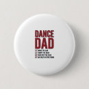 Search for dance dad buttons Dadgifts