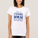 Search for fishing mom tshirts Fisherman