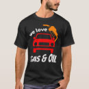 Search for oil tshirts Gas