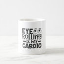 Search for eye rolling mugs Sarcasm