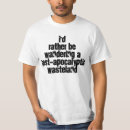 Search for post apocalypse tshirts Wasteland