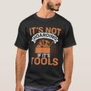 Search for woodworking tshirts Hoarding