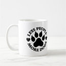 Search for dog people mugs Less people more dogs