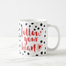 Search for follow your heart mugs Life