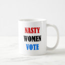 Search for nasty women mugs Vote