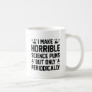 Search for science pun mugs Chemistry