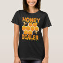 Search for honey bee tshirts Dealer