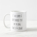 Search for logic mugs Sarcastic
