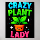Search for funny gardening posters Crazy plant lady