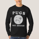 Search for pugs not drugs tshirts Awesome