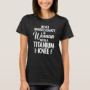 Search for titanium tshirts Knee