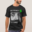 Recherche de money tshirts Funny