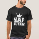 Search for nap queen tshirts Sleep