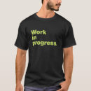 Search for work in progress tshirts Funny