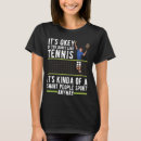 Search for tennis womens tshirts Humour