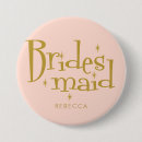 Recherche de soiree badges Bridesmaid