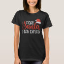 Search for dear santa i can explain tshirts Xmas