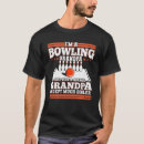 Search for bowler tshirts Grandpa