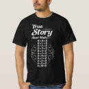 Search for true story tshirts Funny