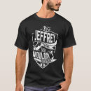Search for jeffrey tshirts You wouldn't understand