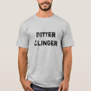 Search for bitterness tshirts Clinger
