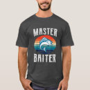 Search for master baiter tshirts Boating