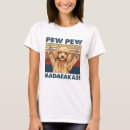 Search for pew pew madafakas tshirts Dog