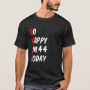 Search for turning 44 tshirts Old