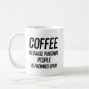 Search for is frowned upon mugs Sarcastic