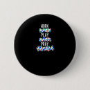 Search for hustle buttons Work hard play harder