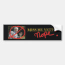 Search for miss me yet bumper stickers Political