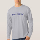 Search for just chillin tshirts Cool