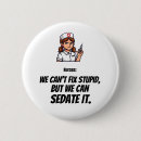 Search for funny nurse buttons Scrubs