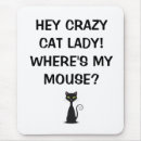 Search for crazy cat lady mousepads Pets