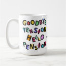 Search for pensions mugs Goodbye tension hello pension