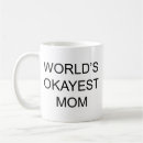 Search for worlds okayest mugs Funny mom
