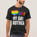 Search for i love my gay brother tshirts Pride