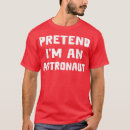 Search for funny astronaut tshirts Orbit