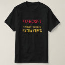 Search for exercise tshirts Lazy