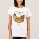 Search for dim sum tshirts Chinese