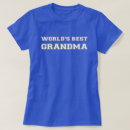 Search for worlds best grandma tshirts Birthday