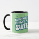 Search for always late mugs Worth the wait