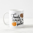 Search for family gathering mugs Thanksgiving