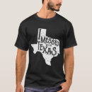 Search for mess with texas tshirts Texan