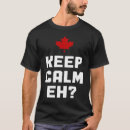 Search for canada eh tshirts Calm