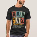 Search for funny fathers day sayings tshirts Tax