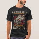 Search for flat track tshirts Racing