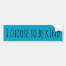 Search for choose bumper stickers Kindness