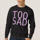 Search for depressed hoodies Sad