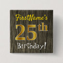 Search for 25th birthday buttons 25 years old